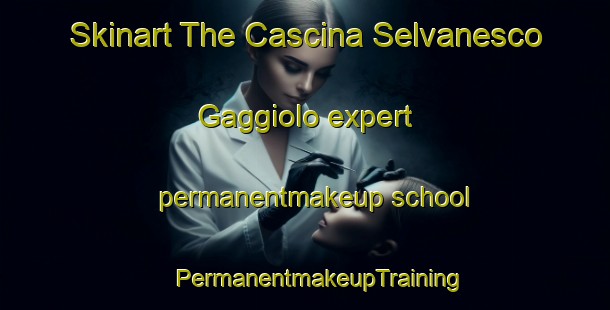 Skinart The Cascina Selvanesco Gaggiolo expert permanentmakeup school | #PermanentmakeupTraining #PermanentmakeupClasses #SkinartTraining-Italy