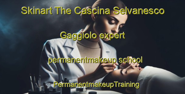 Skinart The Cascina Selvanesco Gaggiolo expert permanentmakeup school | #PermanentmakeupTraining #PermanentmakeupClasses #SkinartTraining-Italy