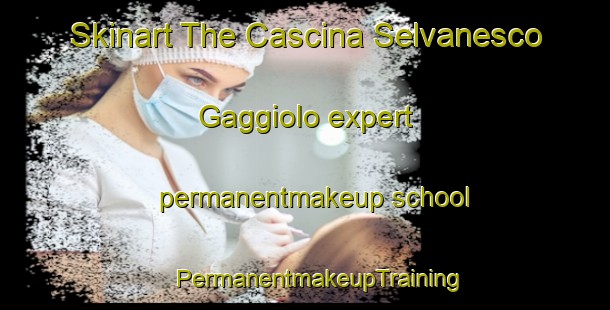 Skinart The Cascina Selvanesco Gaggiolo expert permanentmakeup school | #PermanentmakeupTraining #PermanentmakeupClasses #SkinartTraining-Italy