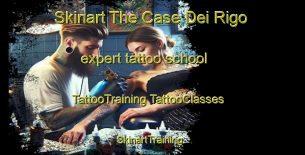 Skinart The Case Dei Rigo expert tattoo school | #TattooTraining #TattooClasses #SkinartTraining-Italy