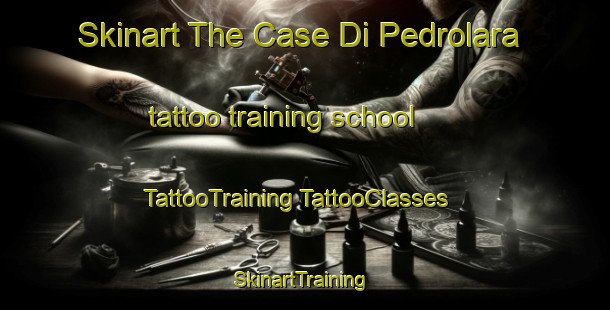 Skinart The Case Di Pedrolara tattoo training school | #TattooTraining #TattooClasses #SkinartTraining-Italy