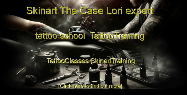 Skinart The Case Lori expert tattoo school | #TattooTraining #TattooClasses #SkinartTraining-Italy