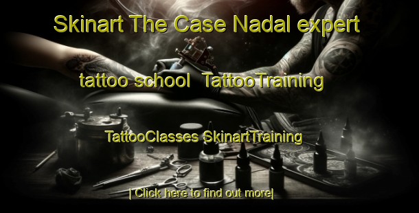 Skinart The Case Nadal expert tattoo school | #TattooTraining #TattooClasses #SkinartTraining-Italy