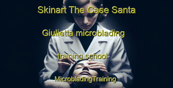 Skinart The Case Santa Giulietta microblading training school | #MicrobladingTraining #MicrobladingClasses #SkinartTraining-Italy