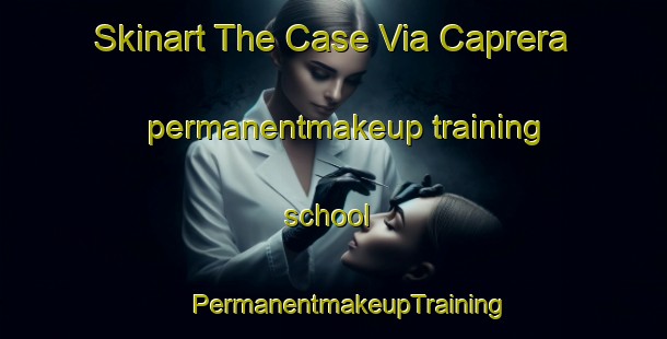 Skinart The Case Via Caprera permanentmakeup training school | #PermanentmakeupTraining #PermanentmakeupClasses #SkinartTraining-Italy