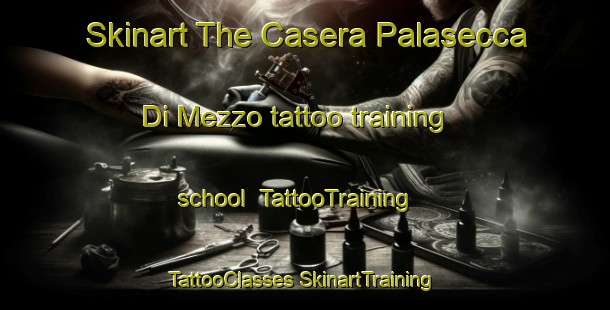 Skinart The Casera Palasecca Di Mezzo tattoo training school | #TattooTraining #TattooClasses #SkinartTraining-Italy