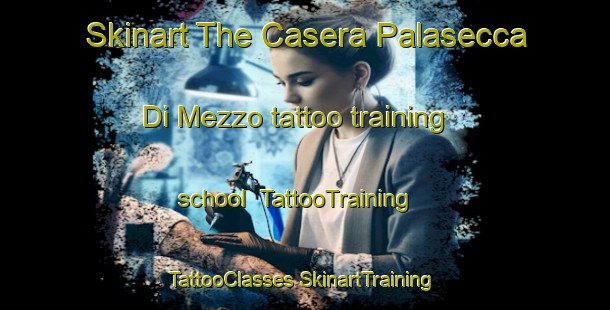 Skinart The Casera Palasecca Di Mezzo tattoo training school | #TattooTraining #TattooClasses #SkinartTraining-Italy