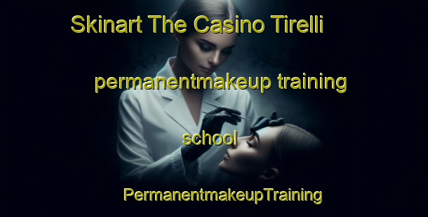 Skinart The Casino Tirelli permanentmakeup training school | #PermanentmakeupTraining #PermanentmakeupClasses #SkinartTraining-Italy