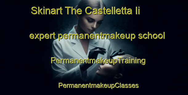 Skinart The Castelletta Ii expert permanentmakeup school | #PermanentmakeupTraining #PermanentmakeupClasses #SkinartTraining-Italy