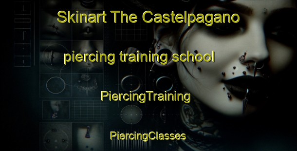 Skinart The Castelpagano piercing training school | #PiercingTraining #PiercingClasses #SkinartTraining-Italy