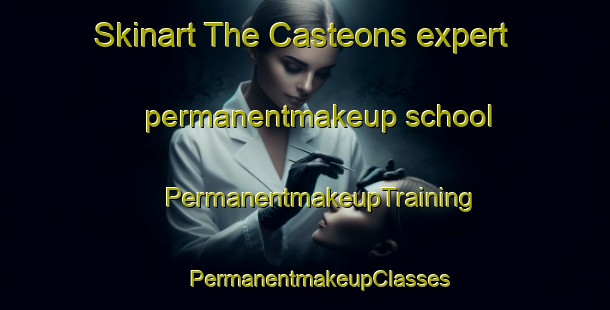 Skinart The Casteons expert permanentmakeup school | #PermanentmakeupTraining #PermanentmakeupClasses #SkinartTraining-Italy