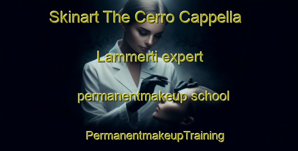 Skinart The Cerro Cappella Lammerti expert permanentmakeup school | #PermanentmakeupTraining #PermanentmakeupClasses #SkinartTraining-Italy