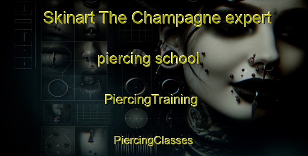 Skinart The Champagne expert piercing school | #PiercingTraining #PiercingClasses #SkinartTraining-Italy