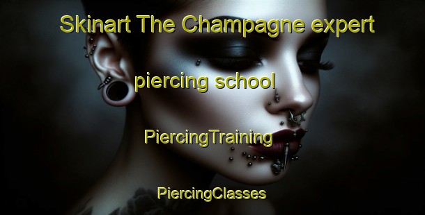 Skinart The Champagne expert piercing school | #PiercingTraining #PiercingClasses #SkinartTraining-Italy