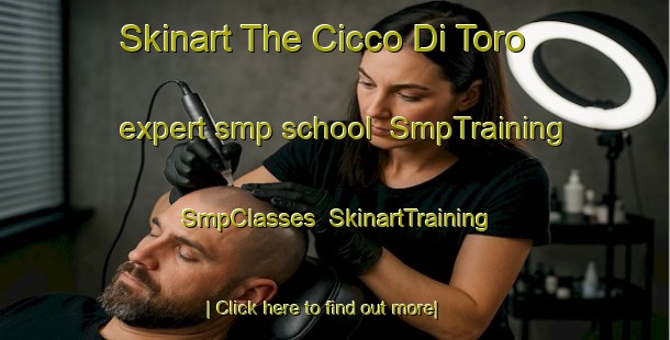 Skinart The Cicco Di Toro expert smp school | SmpTraining | SmpClasses | SkinartTraining-Italy
