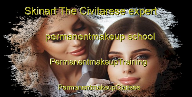 Skinart The Civitarese expert permanentmakeup school | PermanentmakeupTraining | PermanentmakeupClasses | SkinartTraining-Italy