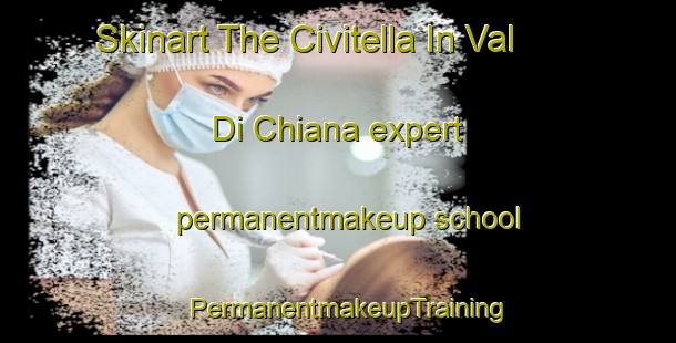 Skinart The Civitella In Val Di Chiana expert permanentmakeup school | PermanentmakeupTraining | PermanentmakeupClasses | SkinartTraining-Italy