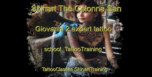 Skinart The Colonna San Giovanni 2 expert tattoo school | #TattooTraining #TattooClasses #SkinartTraining-Italy