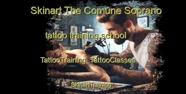 Skinart The Comune Soprano tattoo training school | TattooTraining | TattooClasses | SkinartTraining-Italy