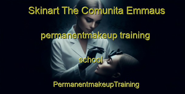 Skinart The Comunita Emmaus permanentmakeup training school | #PermanentmakeupTraining #PermanentmakeupClasses #SkinartTraining-Italy