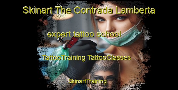 Skinart The Contrada Lamberta expert tattoo school | #TattooTraining #TattooClasses #SkinartTraining-Italy