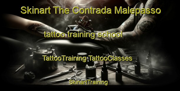 Skinart The Contrada Malepasso tattoo training school | #TattooTraining #TattooClasses #SkinartTraining-Italy