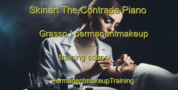 Skinart The Contrada Piano Grasso I permanentmakeup training school | #PermanentmakeupTraining #PermanentmakeupClasses #SkinartTraining-Italy