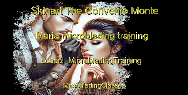 Skinart The Convento Monte Maria microblading training school | #MicrobladingTraining #MicrobladingClasses #SkinartTraining-Italy