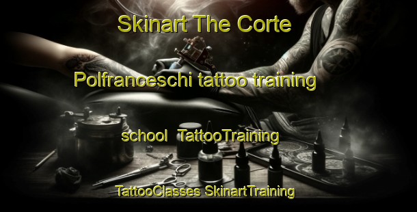 Skinart The Corte Polfranceschi tattoo training school | #TattooTraining #TattooClasses #SkinartTraining-Italy