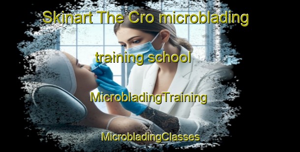 Skinart The Cro microblading training school | #MicrobladingTraining #MicrobladingClasses #SkinartTraining-Italy