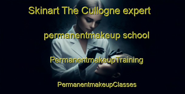 Skinart The Cullogne expert permanentmakeup school | #PermanentmakeupTraining #PermanentmakeupClasses #SkinartTraining-Italy