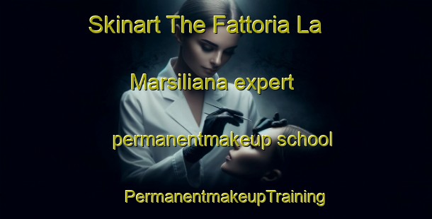 Skinart The Fattoria La Marsiliana expert permanentmakeup school | #PermanentmakeupTraining #PermanentmakeupClasses #SkinartTraining-Italy