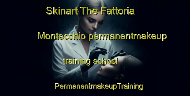 Skinart The Fattoria Montecchio permanentmakeup training school | #PermanentmakeupTraining #PermanentmakeupClasses #SkinartTraining-Italy