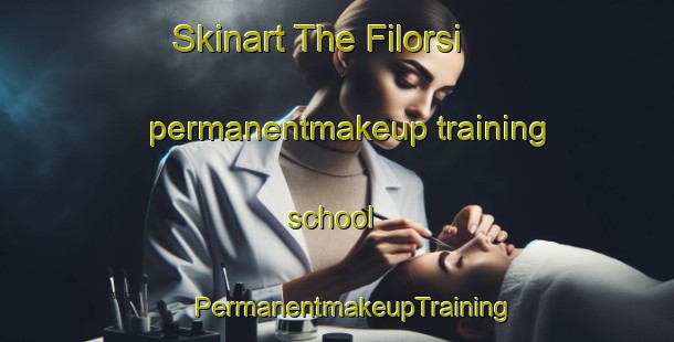 Skinart The Filorsi permanentmakeup training school | #PermanentmakeupTraining #PermanentmakeupClasses #SkinartTraining-Italy