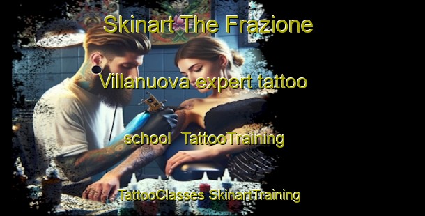 Skinart The Frazione Villanuova expert tattoo school | #TattooTraining #TattooClasses #SkinartTraining-Italy