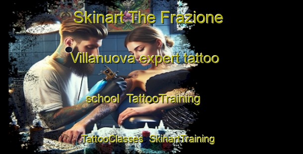 Skinart The Frazione Villanuova expert tattoo school | TattooTraining | TattooClasses | SkinartTraining-Italy
