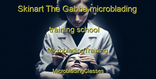 Skinart The Gabba microblading training school | #MicrobladingTraining #MicrobladingClasses #SkinartTraining-Italy