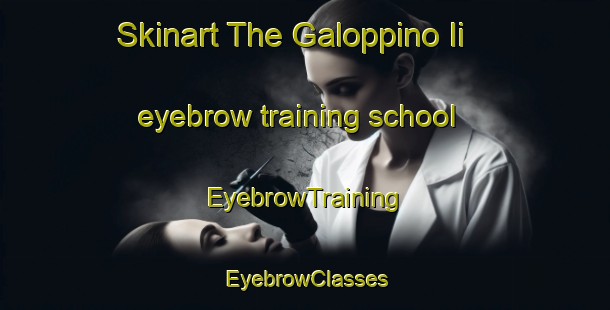Skinart The Galoppino Ii eyebrow training school | EyebrowTraining | EyebrowClasses | SkinartTraining-Italy