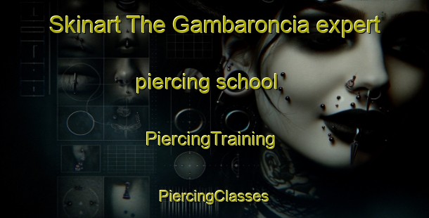 Skinart The Gambaroncia expert piercing school | #PiercingTraining #PiercingClasses #SkinartTraining-Italy