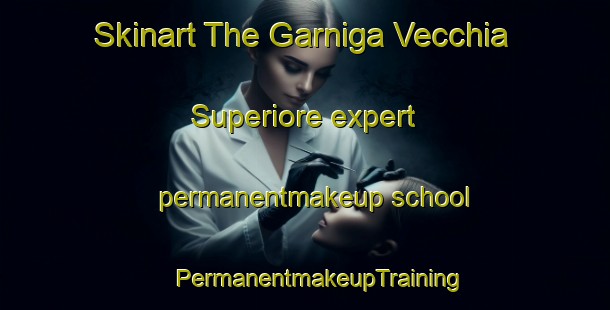 Skinart The Garniga Vecchia Superiore expert permanentmakeup school | #PermanentmakeupTraining #PermanentmakeupClasses #SkinartTraining-Italy