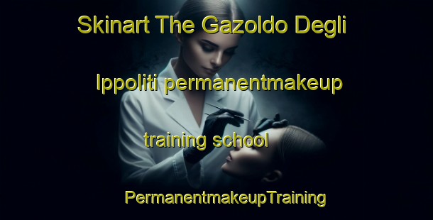 Skinart The Gazoldo Degli Ippoliti permanentmakeup training school | #PermanentmakeupTraining #PermanentmakeupClasses #SkinartTraining-Italy