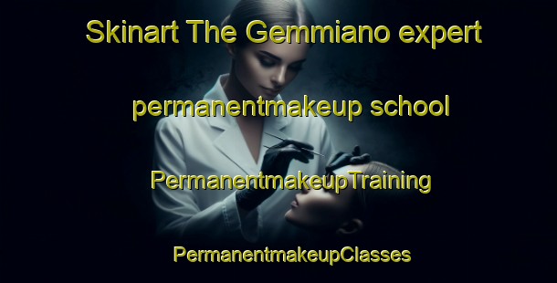 Skinart The Gemmiano expert permanentmakeup school | #PermanentmakeupTraining #PermanentmakeupClasses #SkinartTraining-Italy