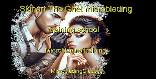 Skinart The Ghet microblading training school | MicrobladingTraining | MicrobladingClasses | SkinartTraining-Italy