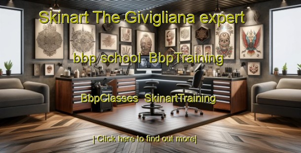 Skinart The Givigliana expert bbp school | BbpTraining | BbpClasses | SkinartTraining-Italy