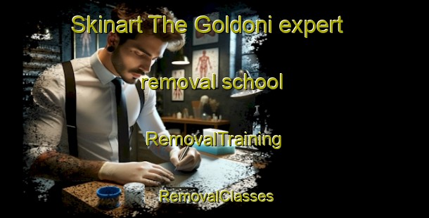Skinart The Goldoni expert removal school | RemovalTraining | RemovalClasses | SkinartTraining-Italy