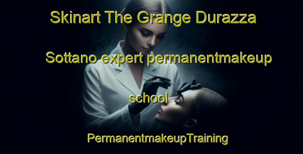 Skinart The Grange Durazza Sottano expert permanentmakeup school | #PermanentmakeupTraining #PermanentmakeupClasses #SkinartTraining-Italy