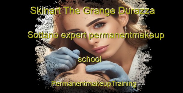 Skinart The Grange Durazza Sottano expert permanentmakeup school | PermanentmakeupTraining | PermanentmakeupClasses | SkinartTraining-Italy