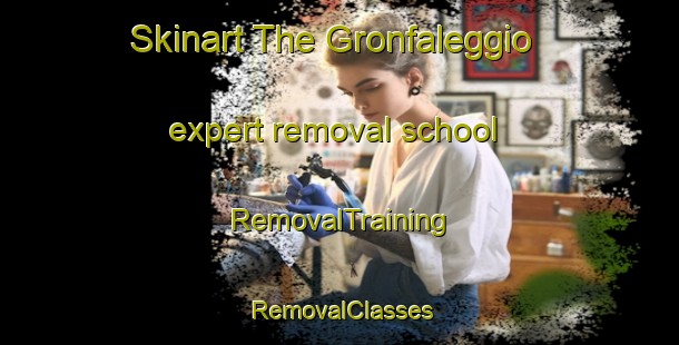 Skinart The Gronfaleggio expert removal school | RemovalTraining | RemovalClasses | SkinartTraining-Italy