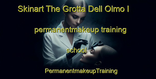 Skinart The Grotta Dell Olmo I permanentmakeup training school | #PermanentmakeupTraining #PermanentmakeupClasses #SkinartTraining-Italy