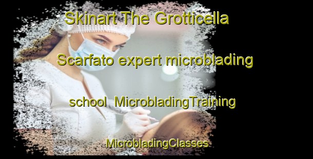 Skinart The Grotticella Scarfato expert microblading school | #MicrobladingTraining #MicrobladingClasses #SkinartTraining-Italy